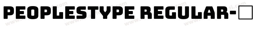 PEOPLESTYPE Regular字体转换